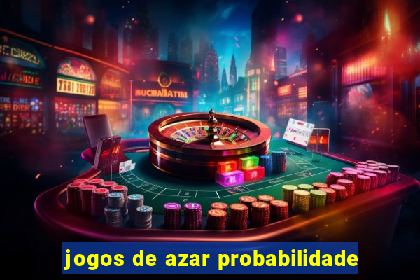 jogos de azar probabilidade